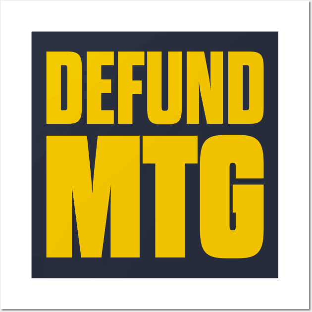 Defund MTG Marjorie Taylor Greene Wall Art by MMROB